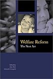 Welfare Reform : The Next Act, , 0877667101