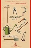 The American Gardener (Modern Library Gardening) by William Cobbett, Verlyn Klinkenborg