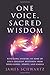 One Voice, Sacred Wisdom: Revealing Answers to Some of Life's Greatest Mysteries from Your Guides, S by James Schwartz