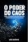 Livro O poder do caos: Como a desordem cria oportunidades e transforma estruturas rígidas