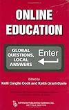 Online Education : Global Questions, Local Answers, Cargile Cook, Kelli and Grant-Davie, Keith, 0895032953