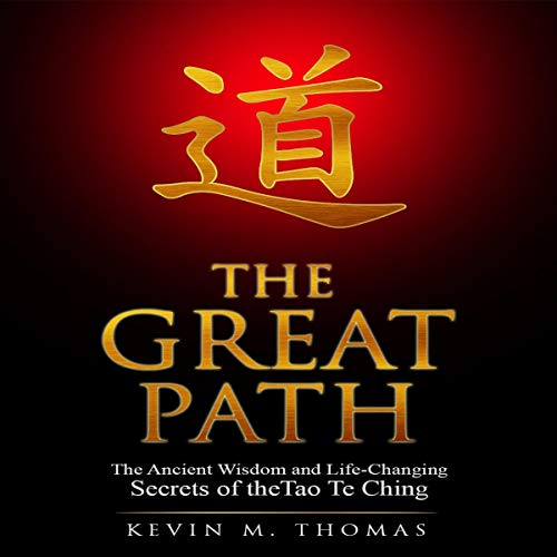 [D0wnl0ad] The Great Path: The Ancient Wisdom and Life-Changing Secrets of the Tao Te Ching RAR