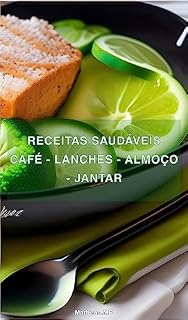 Livro Receitas Saudáveis : (Café - Lanches - Almoço - Jantar