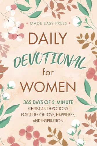 Daily Devotional for Women: 365 Days of 5-Minute Christian Devotions for a Life of Love, Happiness, and Inspiration (Best Wholesome Christian Gift ... Easter or Christmas Present 2024-2025)