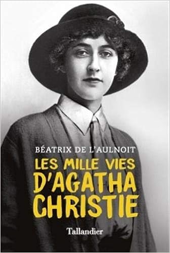 Amazon Fr Les Mille Vies D Agatha Christie L Aulnoit Beatrix De Livres