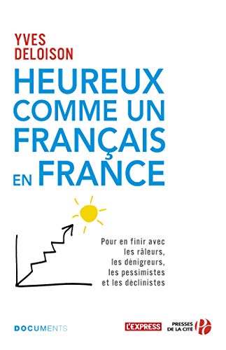 Heureux comme un Français en France (DOCUMENT) (French Edition) by Yves DELOISON