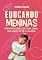 Livro Educando Meninas : Princípios Bíblicos para Criar Mulheres de Fé e Caráter