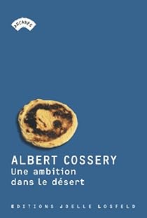 Une Ambition Dans Le Desert Albert Cossery Babelio