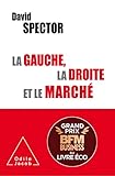 La gauche, la droite et le marché : Histoire d'une idée controversée (XIXe-XXIe siècle) by 
