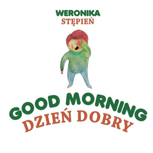 Good Morning - Dzien Dobry: A Bilingual English Polish Children's Book (Polish Edition)