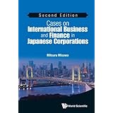 Cases on International Business and Finance in Japanese Corporations: 2nd Edition