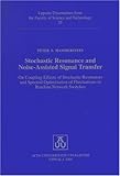 Stochastic Resonance and Noise-Assisted Signal Transfer : On Coupling-Effects of Stochastic Resonators and Spectral Optimization of Fluctuations in Random Network Switches, Hammerstein, Peter, 9155459684