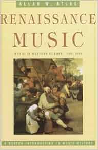 Renaissance Music Music In Western Europe 1400 1600 The