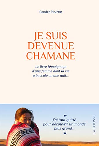 Je suis devenue chamane: Le livre témoignage d'une femme dont la vie a basculé en une nuit... (Essai - Méditation (31180)) (French Edition) by Shamandra