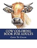 Cow Coloring Book For Adults (Large Print Farm Animal Cows Adult Coloring Books) by Cows To Color