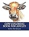 Cow Coloring Book For Adults (Large Print Farm Animal Cows Adult Coloring Books) by Cows To Color