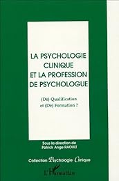 La  psychologie clinique et la profession de psychologue
