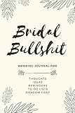Bridal Bullshit: Small Bride Journal for Notes, Thoughts, Ideas, Reminders, To-do Lists, Planning, F by Union Press