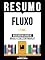 Livro Resumo - Fluxo (Flow) - Baseado No Livro De Mihaly Csikszentmihalyi