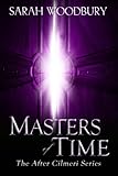 Masters of Time (The After Cilmeri Series) (Volume 10)