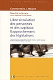 LIBRE CIRCULATION DES PERSONNES ET DES CAPITAUX/COMMENTAIRE J MEGRET 3EME EDITIO by DEFALQUE/PERTEK, Claude Blumann