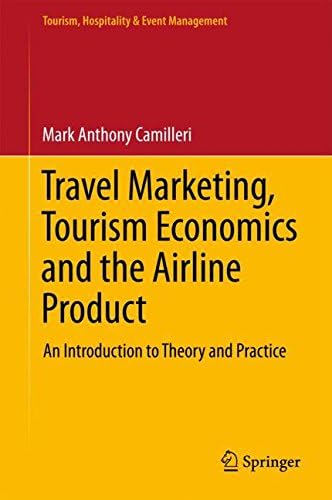 Travel Marketing, Tourism Economics and the Airline Product: An Introduction to Theory and Practice (Tourism, Hospitality & Event Management) Hardcover – 30 Oct 2017