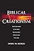 Biblical Creationism: What Each Book of the Bible Teaches About Creation & the Flood
