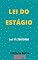 Livro Lei do Estágio – Lei 11.788/2008: Atualizada - 2021