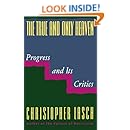 The True and Only Heaven: Progress and Its Critics