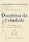 Livro Doutrina da Trindade: O Deus que se revela: Pai, Filho e Espírito Santo (Coleção Mensageiros a Serviço do Rei Livro 4)