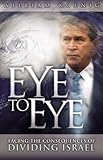 Eye to Eye : Facing the Consequences of Dividing Israel, , 097288999X