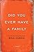 Did You Ever Have A Family - Book by Bill Clegg