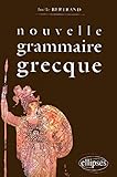 Nouvelle grammaire grecque by