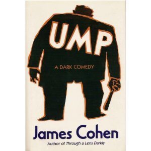Ump: A Dark Comedy by James Cohen