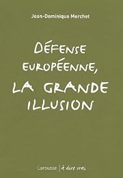 Défense européenne, la grande illusion