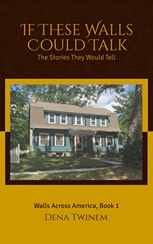 If These Walls Could Talk: The Stories They Would Tell (Walls Across America) by Dena Twinem