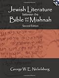 Jewish Literature Between the Bible and the Mishnah: A Historical and Literary Introduction by