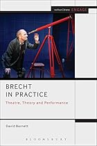 Brecht in Practice: Theatre; Theory and Performance (Methuen Drama Engage)