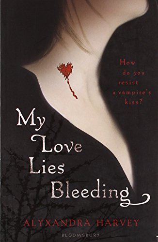 My Love Lies Bleeding (The Drake Chronicles) by Alyxandra Harvey (4-Jan-2010) Paperback