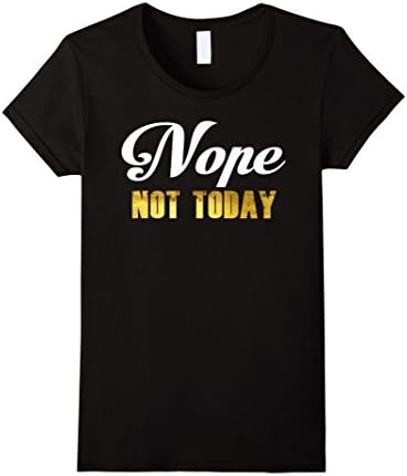 Womens Nope Not Today T-Shirt Tee Medium Black