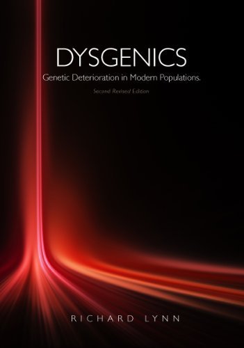 Dysgenics: Genetic Deterioration in Modern Populations by Richard Lynn (2011-05-03)