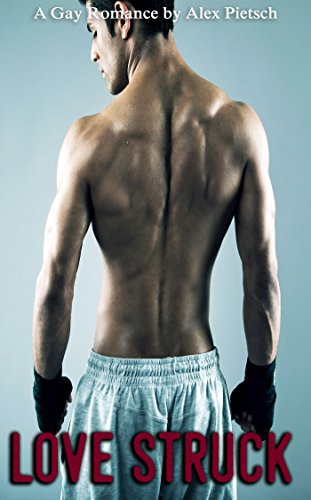 Love Struck: A Gay Romance by [Pietsch, Alex]