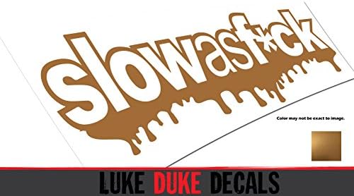 Slow as Fck Drip Decal _ 8" JDM KDM drift racing style Die Cut Vinyl Sticker (10", metallic copper )