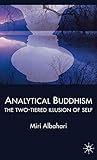 Analytical Buddhism: The Two-tiered Illusion of Self