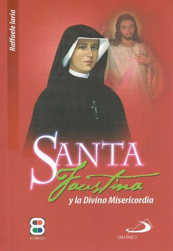 Santa Faustina Y la Divina Misericordia (Spanish Edition) by Raffaele Iaria (2012-07-03)
