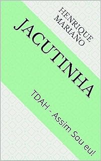 Livro JacuTinha: TDAH - Assim Sou eu!