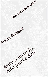 Livro Presto divagare: Ante o mundo, não parte dele (Parágrafo Cardeal Livro 2)