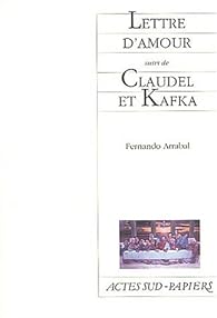 Télécharger Lettre d'amour suivi de Claudel et Kafka ...