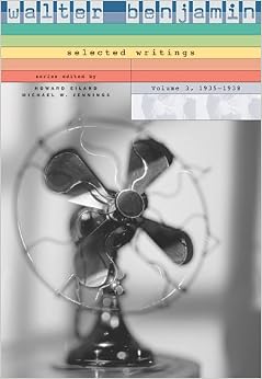 Walter Benjamin: Selected Writings, Volume 3: 1935-1938 Walter Benjamin: Selected Writings, Volume 3: 1935-1938