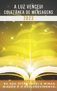 Livro A Luz Venceu 2023!: Coletânea de Mensagens 2023